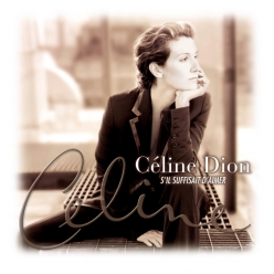 Celine Dion - S il Suffisait D Aimer